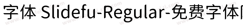 字体 Slidefu-Regular字体转换